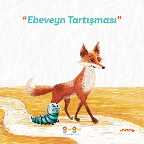 Tilki ve Tırtıl: ebeveyn tartışması
